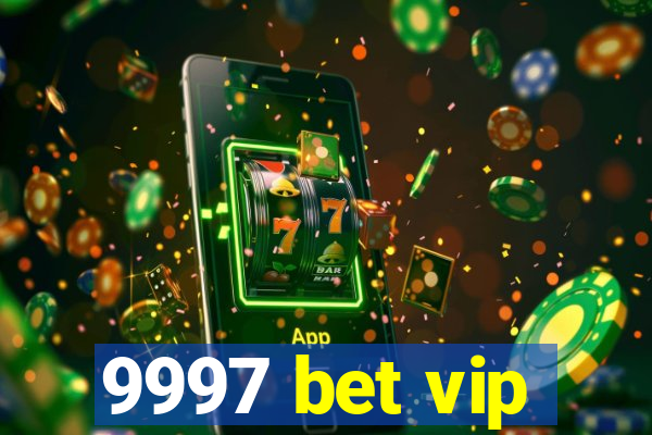 9997 bet vip